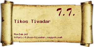 Tikos Tivadar névjegykártya